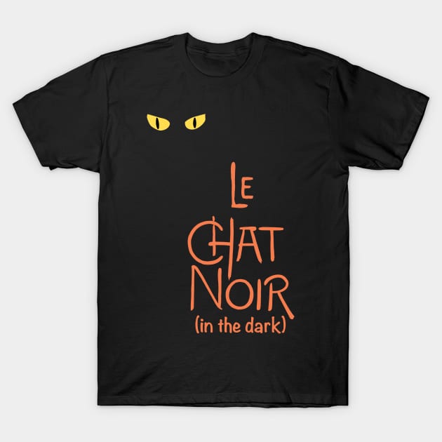 Le Chat Noir in the Dark T-Shirt by cartogram